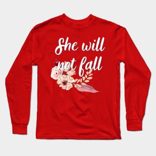 She Will Not Fall Bible Verse Floral Christian Woman's Scripture Ladies Bible Quote Long Sleeve T-Shirt